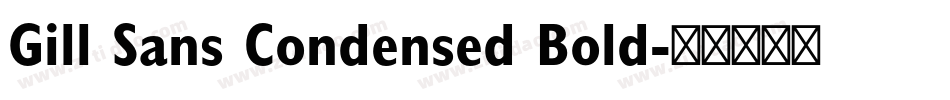 Gill Sans Condensed Bold字体转换